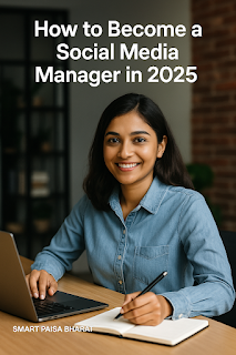 “How to Become a Social Media Manager in 2025 | Skills, Salary & Freelancing Guide (Hindi + English)”